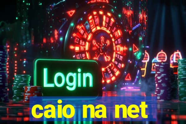 caio na net