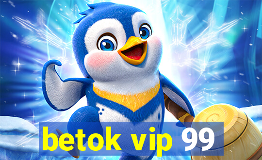 betok vip 99