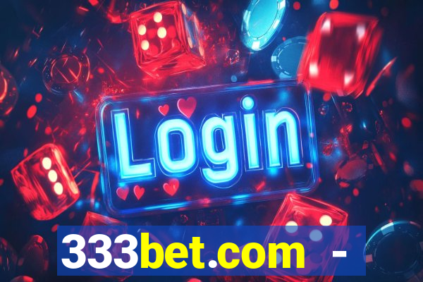 333bet.com - ca?a-níqueis online cassino