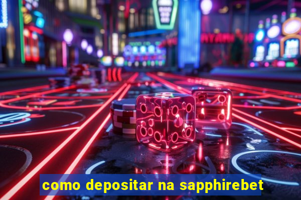 como depositar na sapphirebet