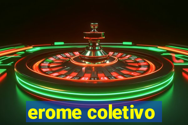 erome coletivo