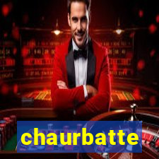 chaurbatte