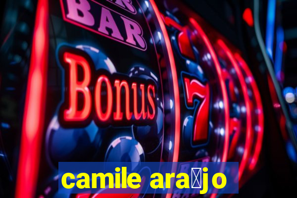 camile ara煤jo