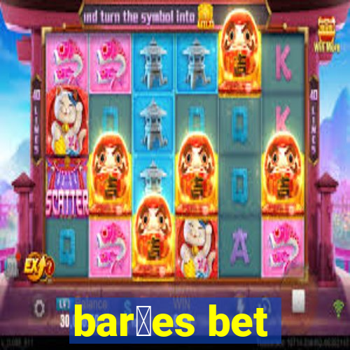 bar玫es bet