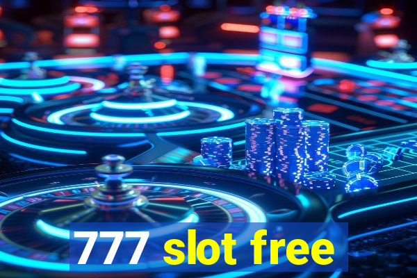 777 slot free