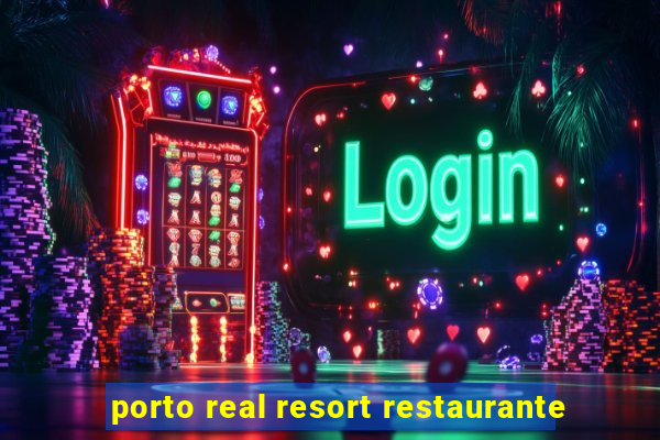 porto real resort restaurante