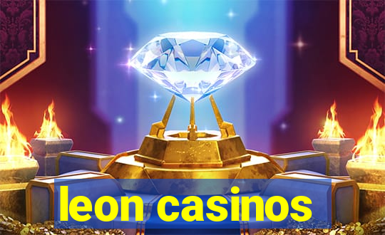 leon casinos