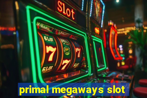 primal megaways slot