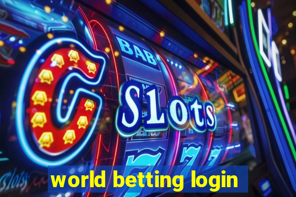 world betting login