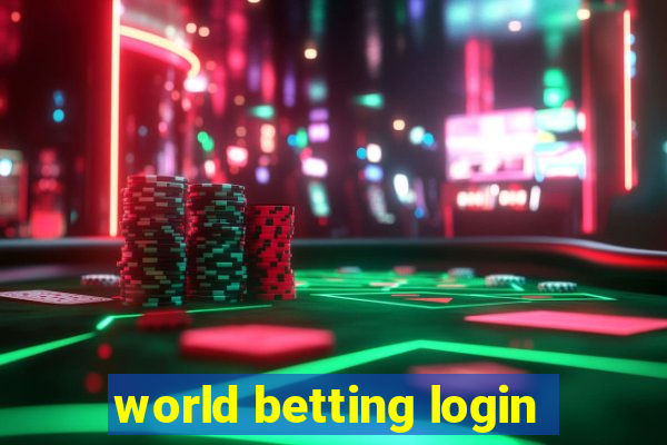 world betting login