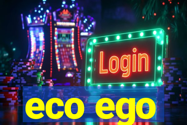 eco ego