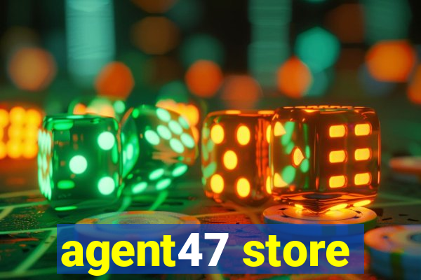 agent47 store