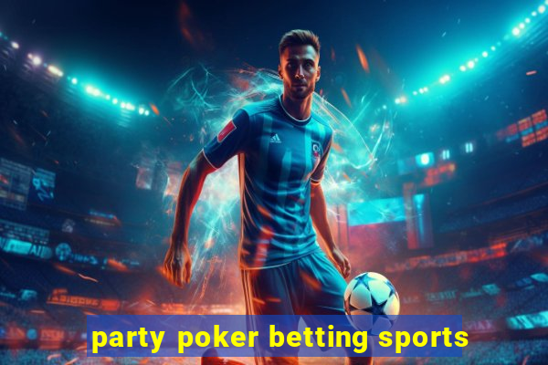 party poker betting sports