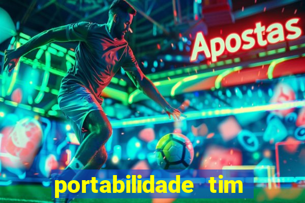 portabilidade tim para tim