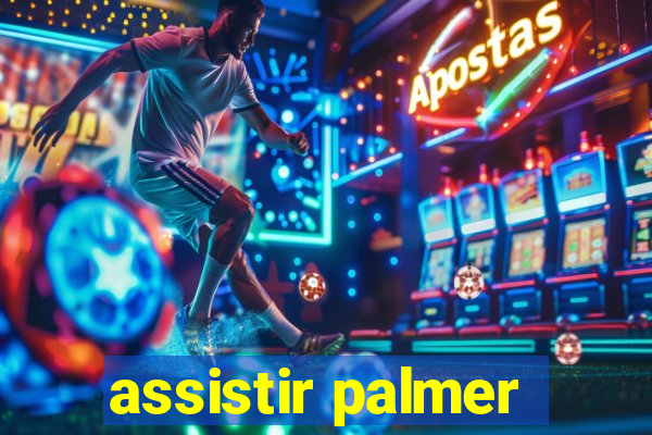 assistir palmer