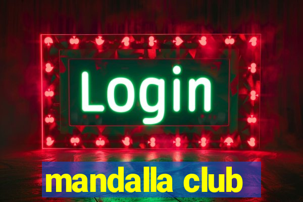 mandalla club