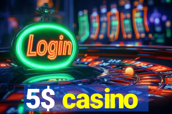 5$ casino