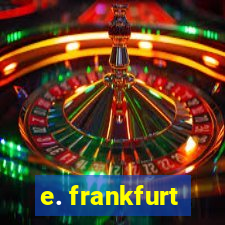 e. frankfurt