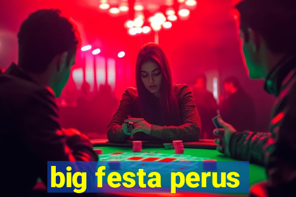 big festa perus