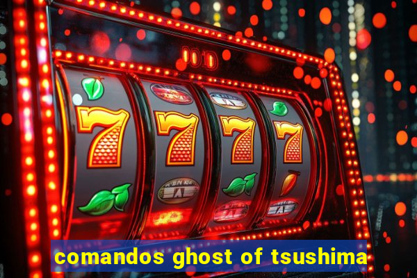 comandos ghost of tsushima