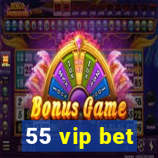 55 vip bet