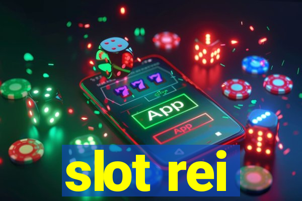 slot rei