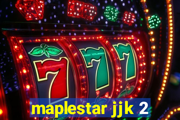 maplestar jjk 2