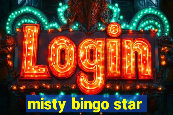 misty bingo star