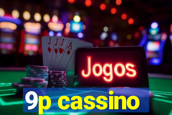 9p cassino