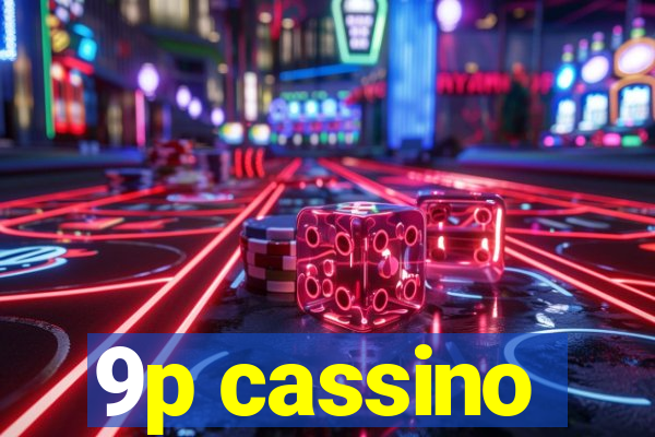 9p cassino