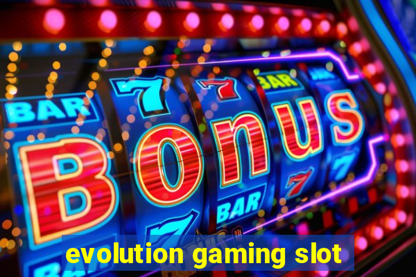 evolution gaming slot