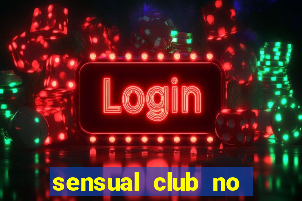 sensual club no esporte interativo