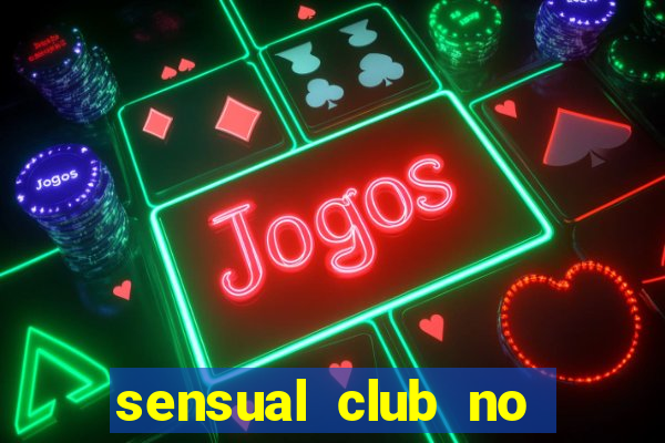 sensual club no esporte interativo