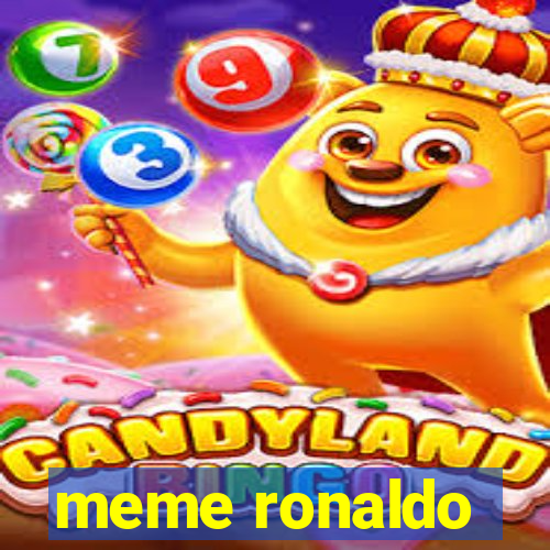 meme ronaldo