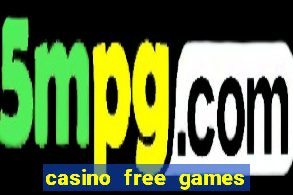 casino free games slot machine