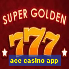 ace casino app