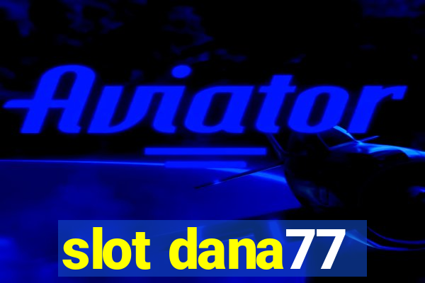 slot dana77