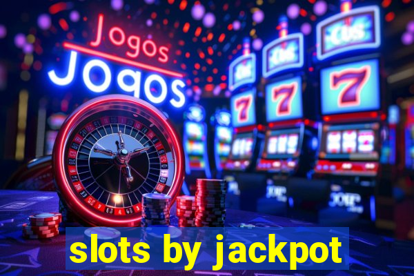 slots by jackpot