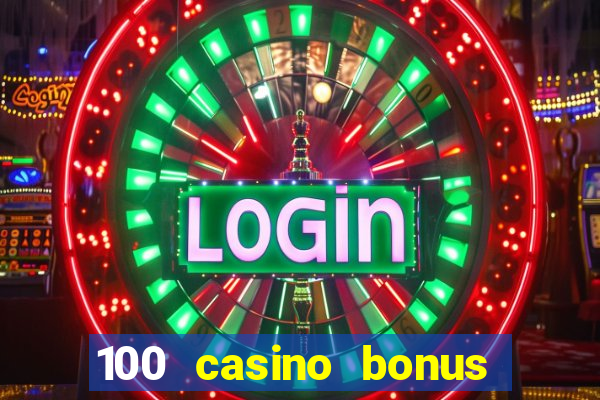 100 casino bonus in deutschland