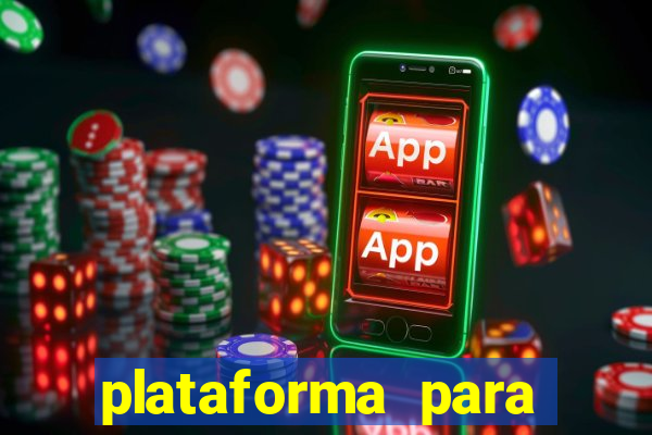 plataforma para jogar o tigrinho