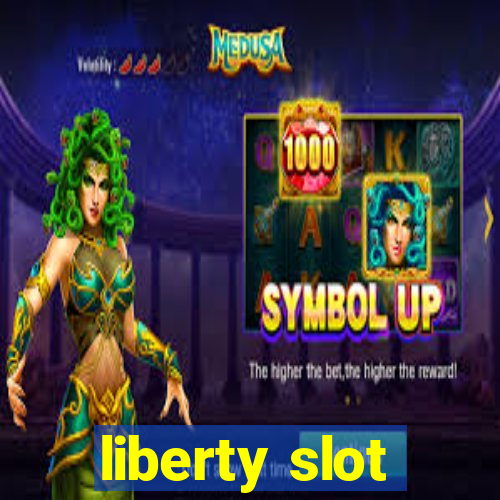 liberty slot