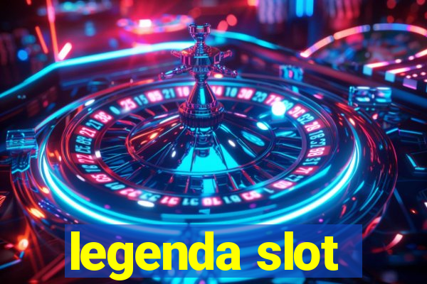 legenda slot