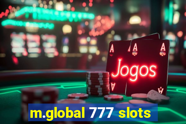 m.global 777 slots