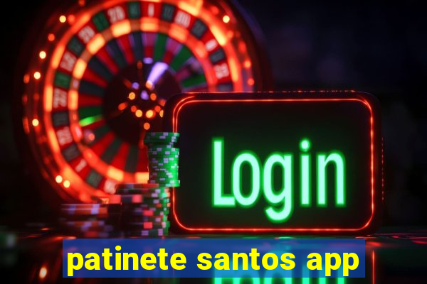 patinete santos app