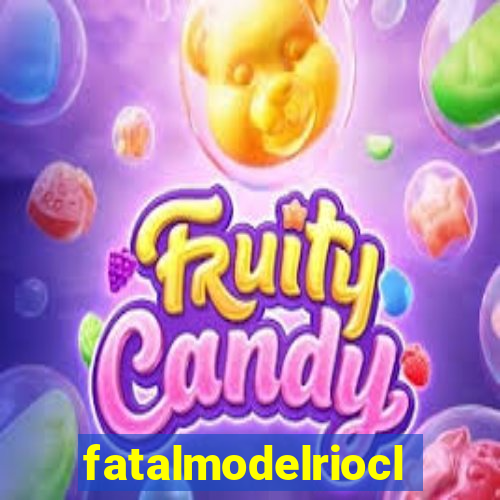 fatalmodelrioclaro