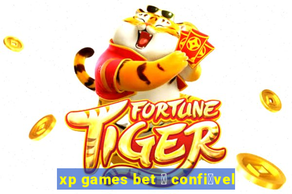 xp games bet 茅 confi谩vel