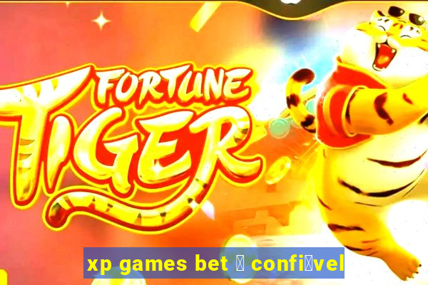 xp games bet 茅 confi谩vel