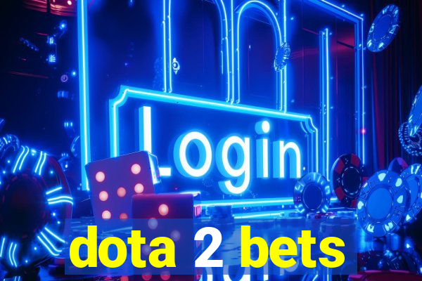 dota 2 bets