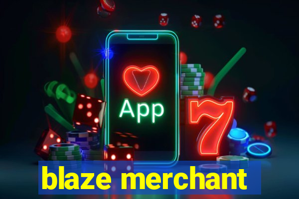 blaze merchant