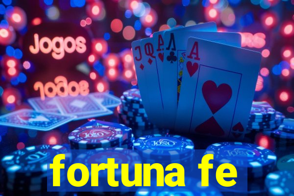 fortuna fe